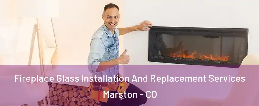 Fireplace Glass Installation And Replacement Services Marston - CO