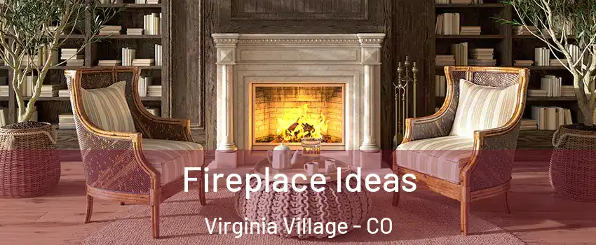 Fireplace Ideas Virginia Village - CO