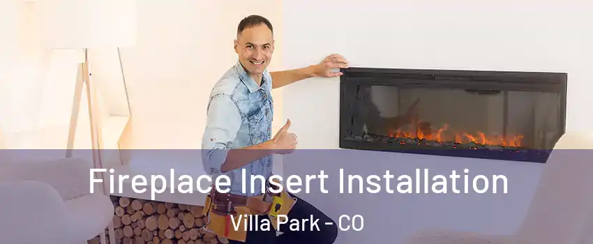 Fireplace Insert Installation Villa Park - CO