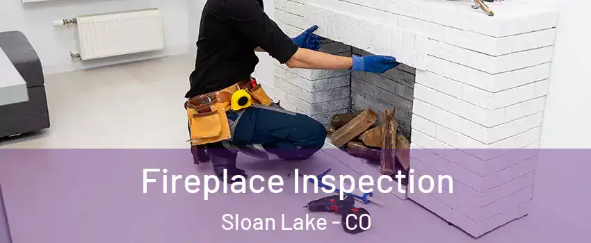 Fireplace Inspection Sloan Lake - CO