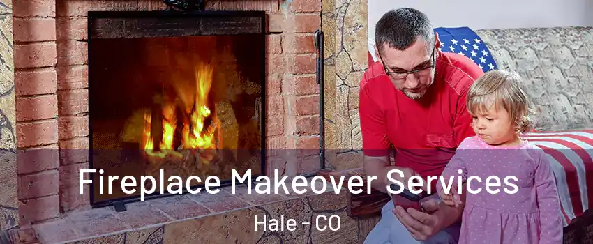 Fireplace Makeover Services Hale - CO