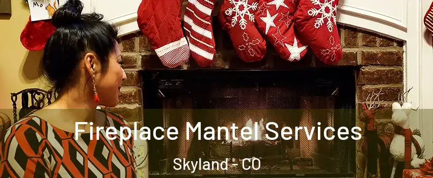 Fireplace Mantel Services Skyland - CO