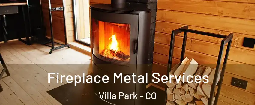 Fireplace Metal Services Villa Park - CO