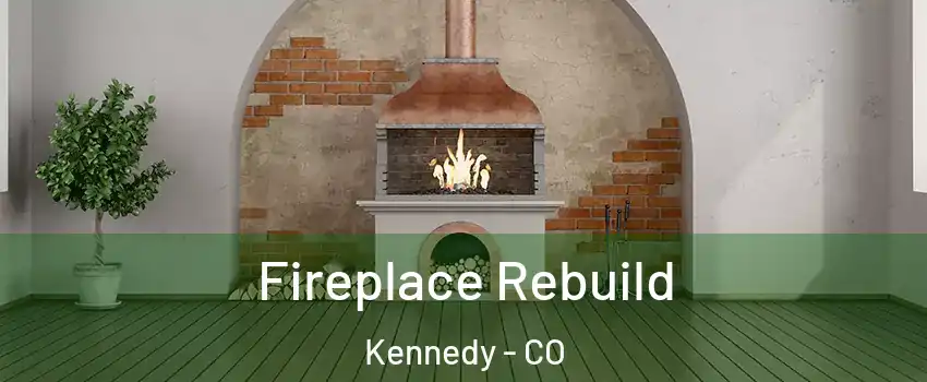 Fireplace Rebuild Kennedy - CO