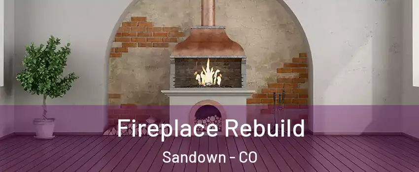 Fireplace Rebuild Sandown - CO