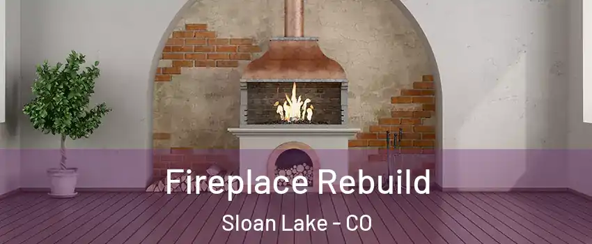 Fireplace Rebuild Sloan Lake - CO