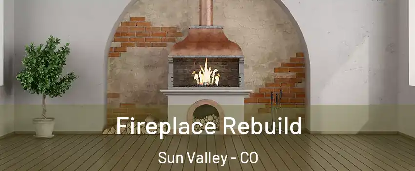 Fireplace Rebuild Sun Valley - CO