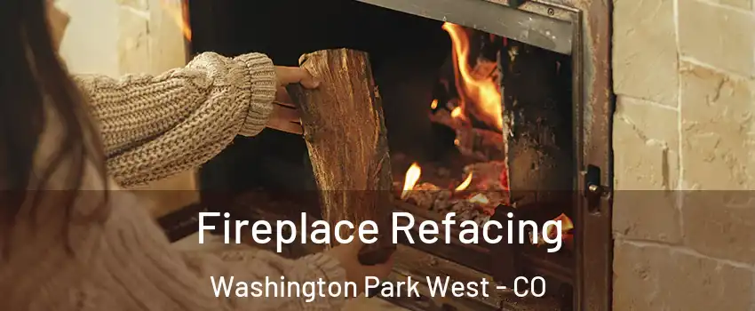 Fireplace Refacing Washington Park West - CO