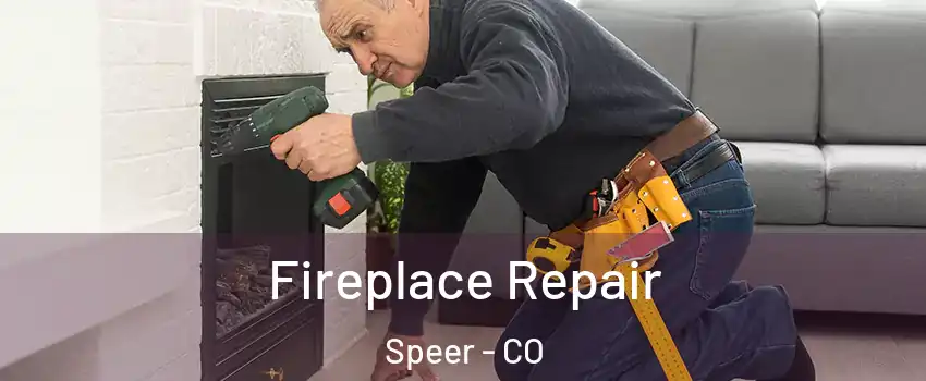 Fireplace Repair Speer - CO