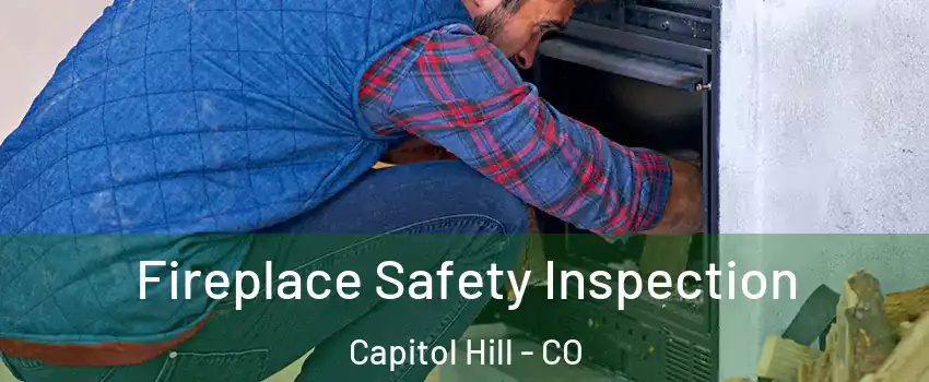 Fireplace Safety Inspection Capitol Hill - CO