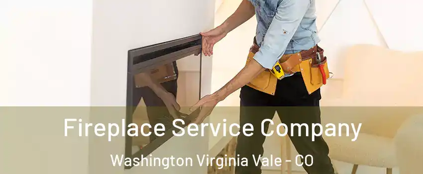 Fireplace Service Company Washington Virginia Vale - CO