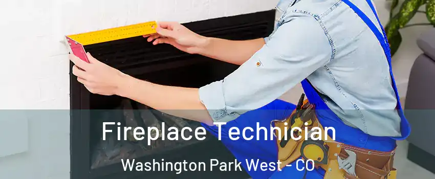 Fireplace Technician Washington Park West - CO