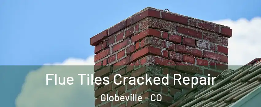 Flue Tiles Cracked Repair Globeville - CO