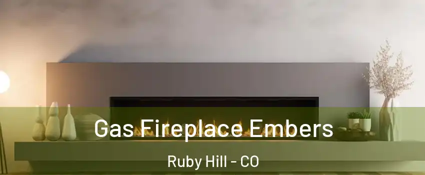 Gas Fireplace Embers Ruby Hill - CO