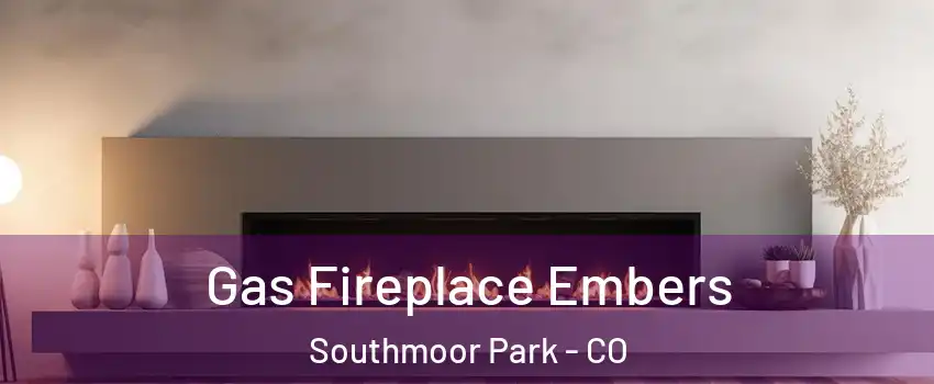 Gas Fireplace Embers Southmoor Park - CO