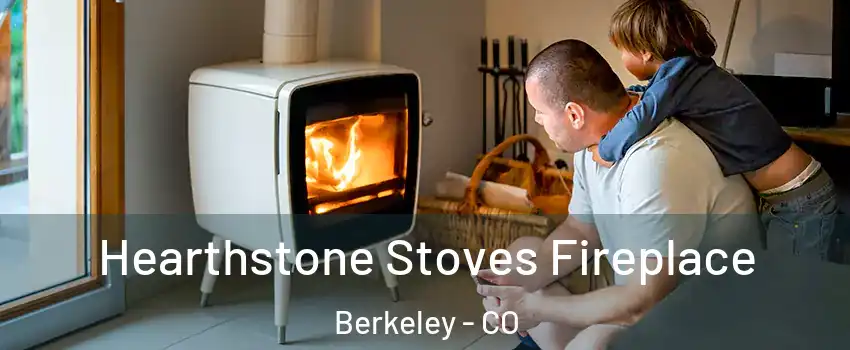 Hearthstone Stoves Fireplace Berkeley - CO