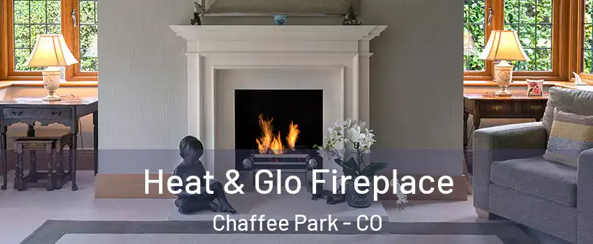 Heat & Glo Fireplace Chaffee Park - CO