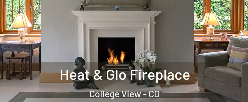 Heat & Glo Fireplace College View - CO