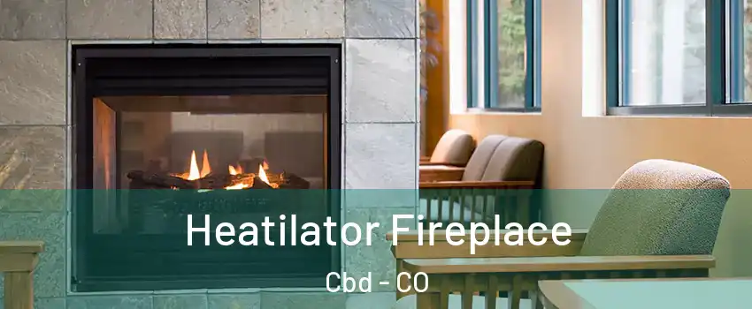 Heatilator Fireplace Cbd - CO