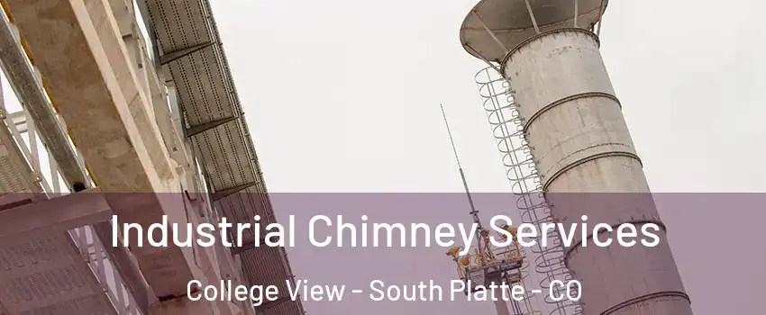 Industrial Chimney Services College View - South Platte - CO