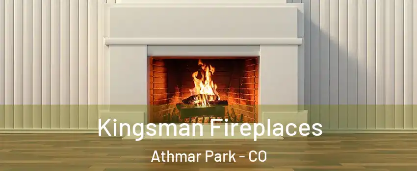 Kingsman Fireplaces Athmar Park - CO