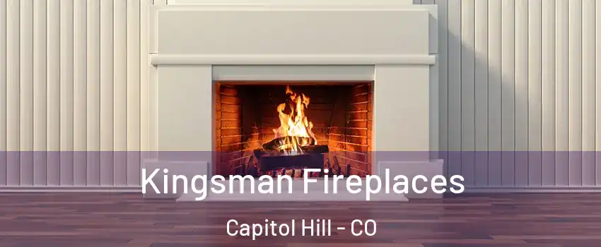 Kingsman Fireplaces Capitol Hill - CO