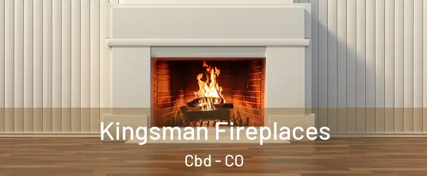 Kingsman Fireplaces Cbd - CO