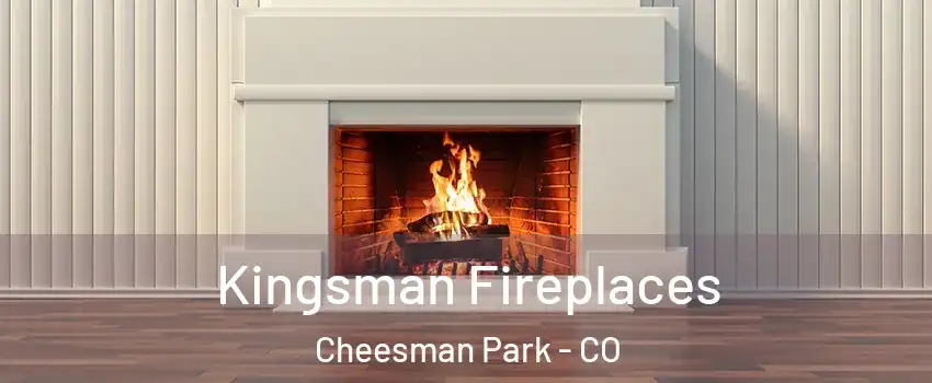 Kingsman Fireplaces Cheesman Park - CO