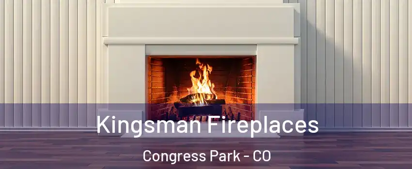 Kingsman Fireplaces Congress Park - CO