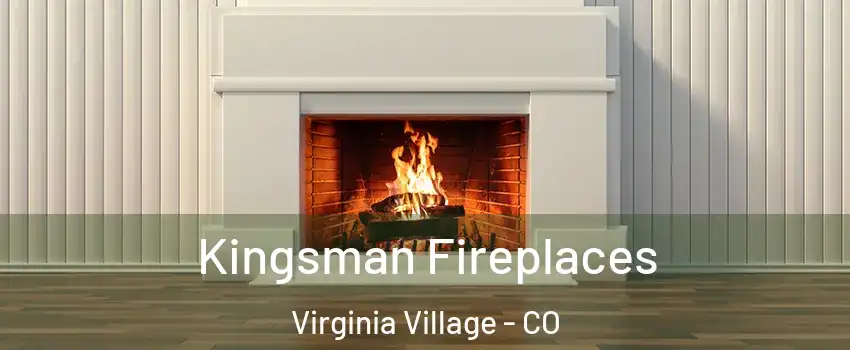 Kingsman Fireplaces Virginia Village - CO