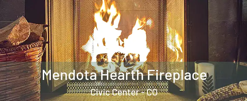 Mendota Hearth Fireplace Civic Center - CO