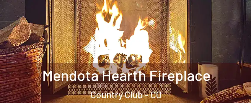 Mendota Hearth Fireplace Country Club - CO