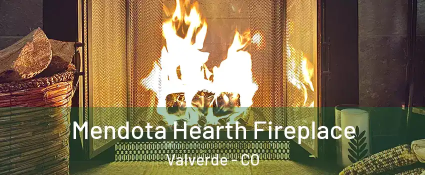 Mendota Hearth Fireplace Valverde - CO