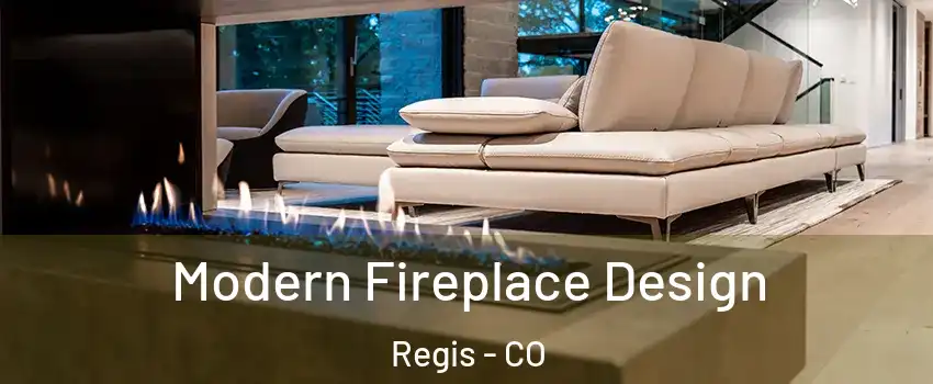 Modern Fireplace Design Regis - CO