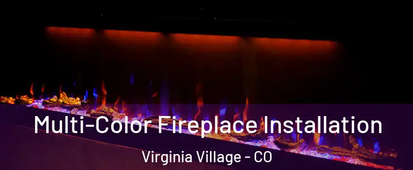 Multi-Color Fireplace Installation Virginia Village - CO