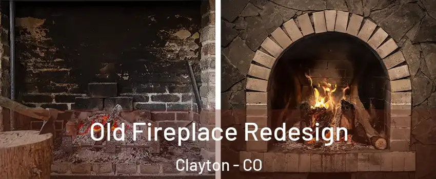 Old Fireplace Redesign Clayton - CO