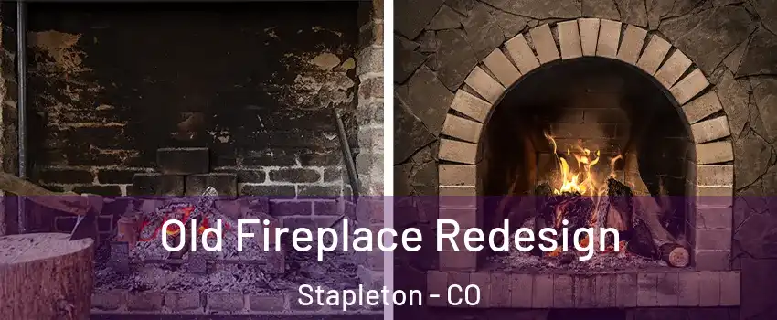 Old Fireplace Redesign Stapleton - CO