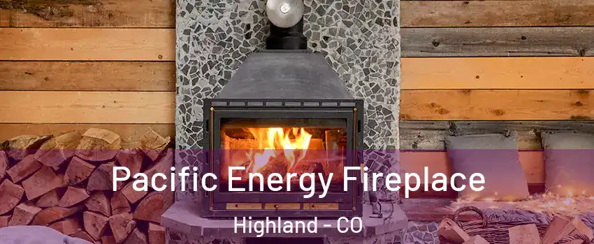 Pacific Energy Fireplace Highland - CO