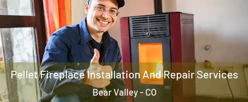 Pellet Fireplace Installation And Repair Services Bear Valley - CO