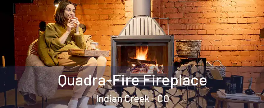 Quadra-Fire Fireplace Indian Creek - CO