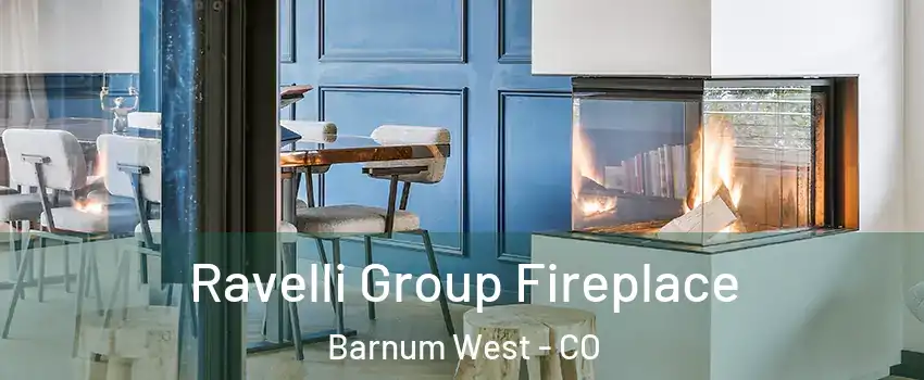 Ravelli Group Fireplace Barnum West - CO