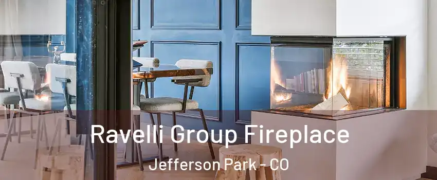 Ravelli Group Fireplace Jefferson Park - CO