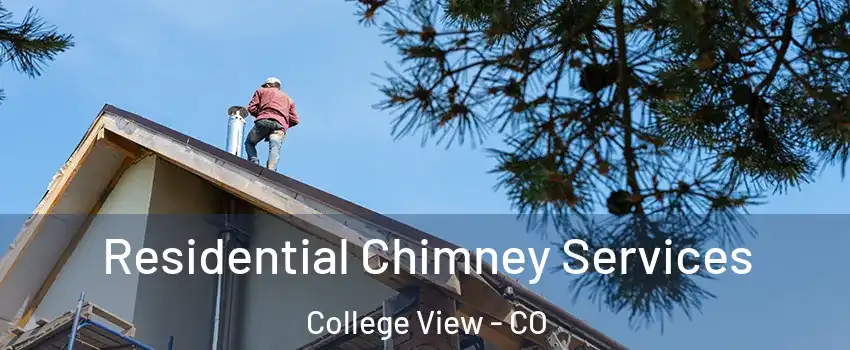 Residential Chimney Services College View - CO