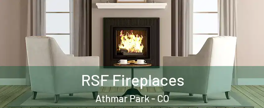 RSF Fireplaces Athmar Park - CO