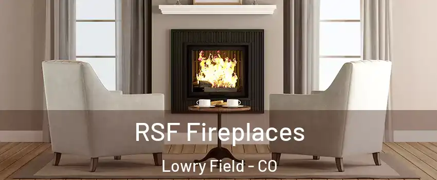 RSF Fireplaces Lowry Field - CO