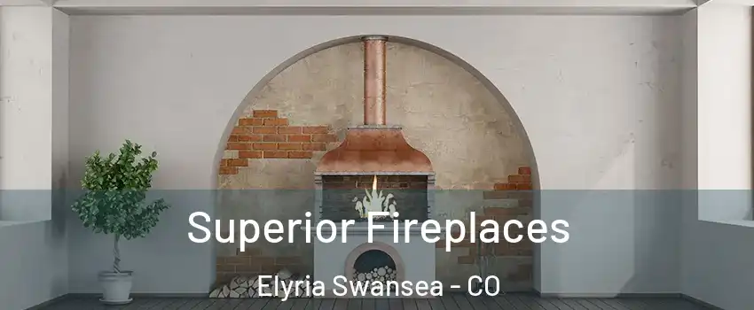 Superior Fireplaces Elyria Swansea - CO