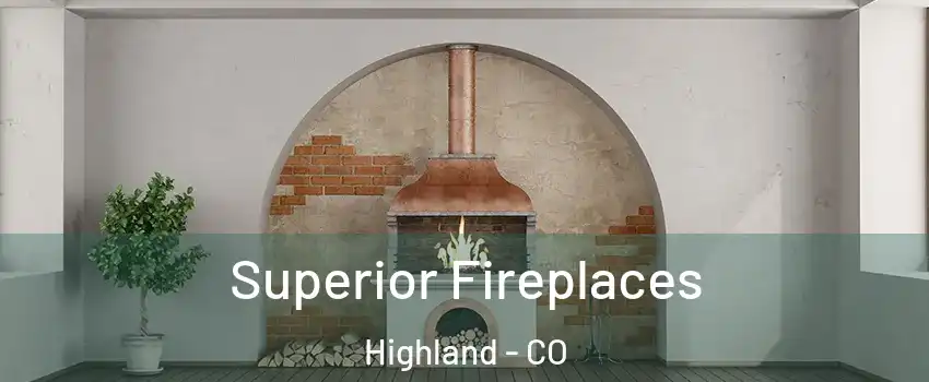 Superior Fireplaces Highland - CO