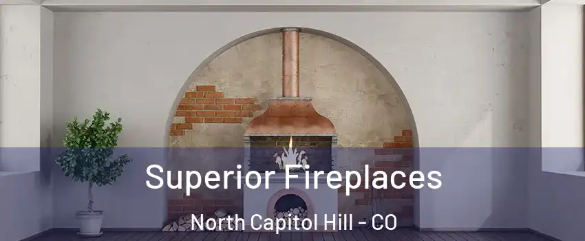 Superior Fireplaces North Capitol Hill - CO