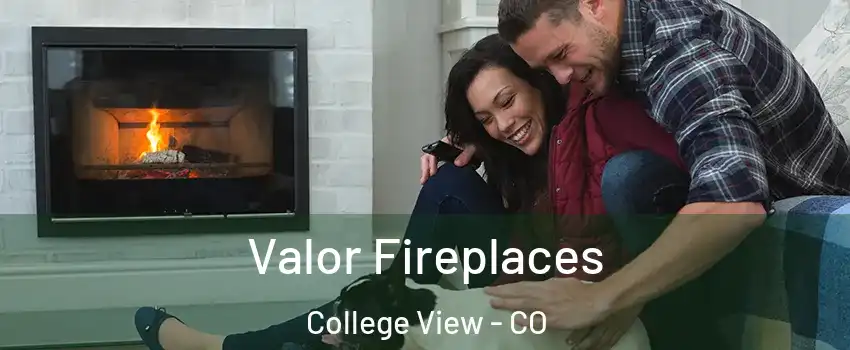 Valor Fireplaces College View - CO