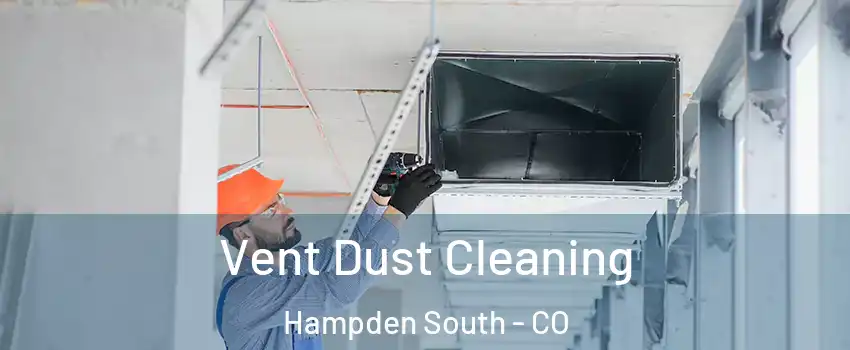 Vent Dust Cleaning Hampden South - CO